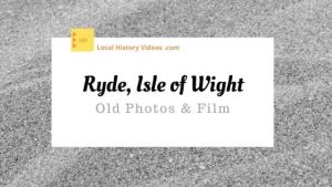 Ryde Isle of Wight England UK local history videos