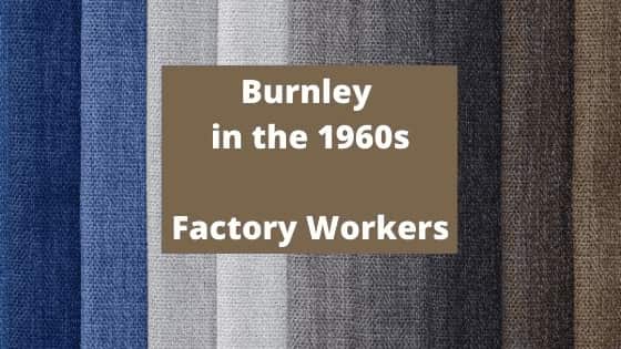 Burnley 1960s factory workers