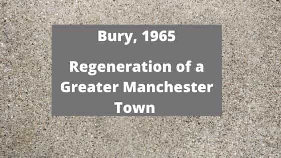 Bury 1965 Greater Manchester