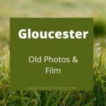 Gloucester England UK local history videos old films