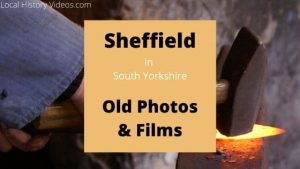 Sheffield South Yorkshire England UK local history videos and films
