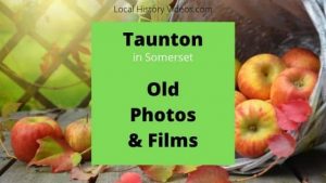 Taunton Somerset England UK local history videos