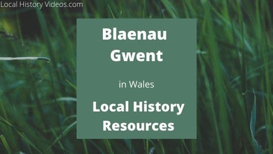 Blaenau Gwent: Local History Resources