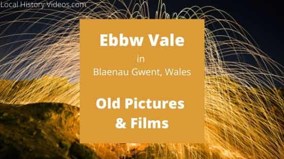 Ebbw Vales Blaenau Gwent Wales UK local history