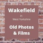 Wakefield West Yorkshire England UK local history videos