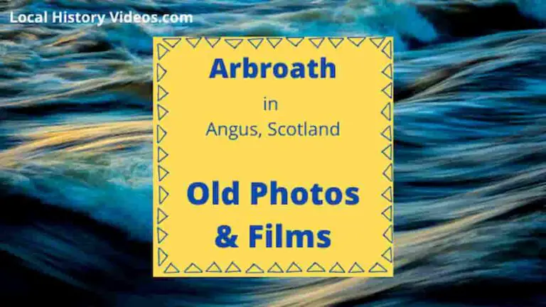 Arbroath Angus Scotland local history old photos vintage film