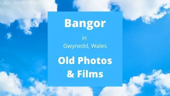 Bangor Gwynedd Wales UK local history
