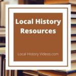 Local History Videos local history resources