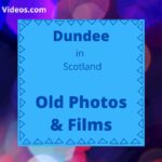 City of Dundee Scotland local history old photos vintage film