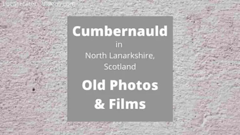 Cumbernauld North Lanarkshire Scotland old photos & local history