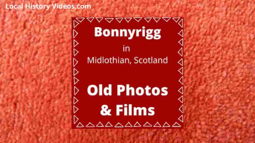 Bonnyridd Midlothian Scotland old photos old film local history