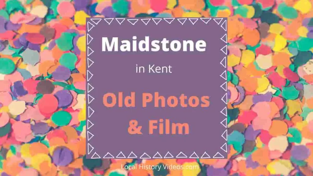 Maidstone Kent local history memories old photos vintage film