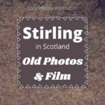 Stirling Scotland UK old photos historic film