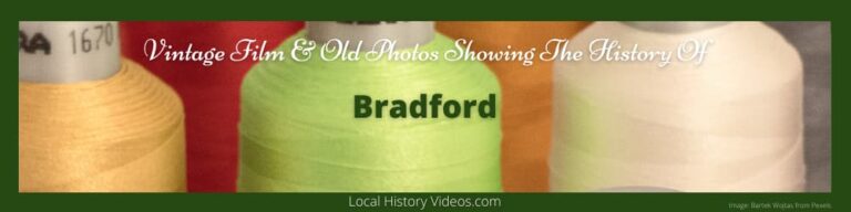 Bradford history in vintage films and old photos of Bradford