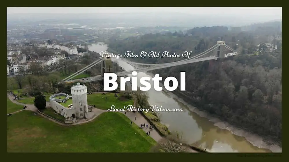 Bristol local history; vintage film and old photos of Bristol