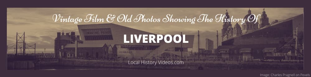 Liverpool Docks: Old Photos & Film