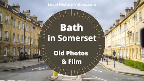 Vintage Film & Old Photos Of Bath