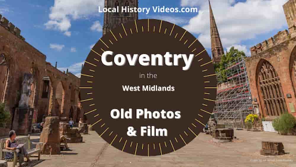 Coventry, West Midlands: History in Old IMages