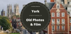 York UK old photos & film Local History