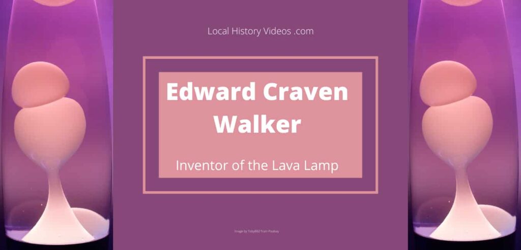 Edward Craven Walker invented the Lava Lamp