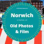 vintage film and old photos of Norwich in Norfolk