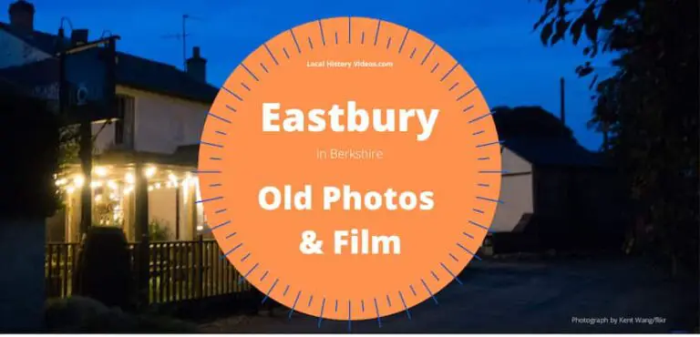 Eastbury Berkshire in old photos and film