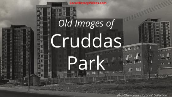 old images of cruddas park, newcastle upon tyne
