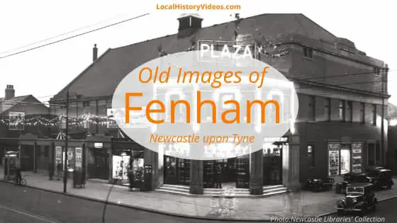 Old Images of Fenham, Newcastle upon Tyne (+ Todds Nook & Arthur’s Hill)