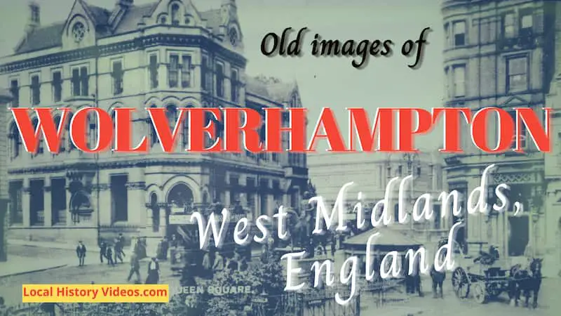 Old Images of Wolverhampton, England