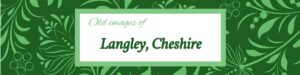 Langley Cheshire