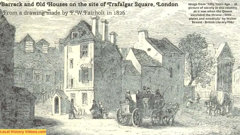 Old picture of the Barrack and old houses which were cleared away for Trafalgar Square 1826
